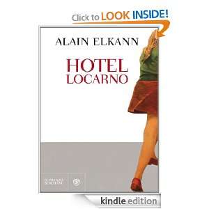 Hotel Locarno (Narratori italiani) (Italian Edition) Alain Elkann 