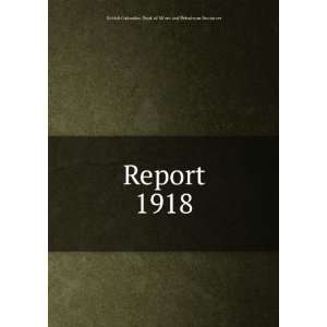   1918 British Columbia. Dept. of Mines and Petroleum Resources Books