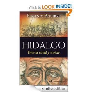 Hidalgo Entre la virtud y el vicio (Spanish Edition) Aguirre Ramirez 