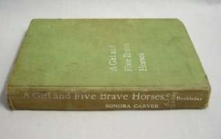 GIRL AND FIVE BRAVE HORSES Sonora Carver 1961 RARE  