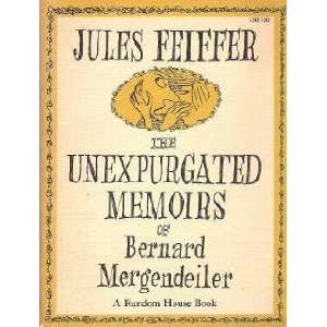   The Unexpurgated memoirs of Bernard Mergendeiler Jules Feiffer Books