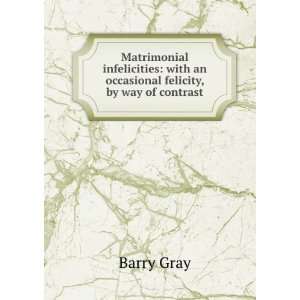    with an occasional felicity, by way of contrast Barry Gray Books