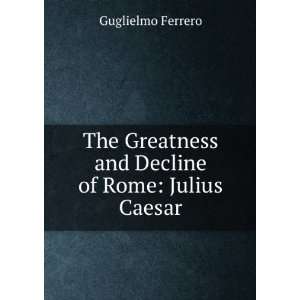   and Decline of Rome Rome and Egypt Guglielmo Ferrero Books
