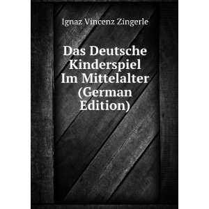   Im Mittelalter (German Edition) Ignaz Vincenz Zingerle Books