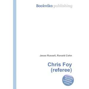  Chris Foy (referee) Ronald Cohn Jesse Russell Books