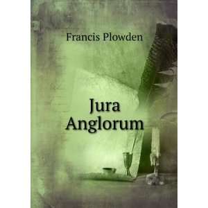  Jura Anglorum Francis Plowden Books