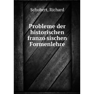   der historischen franzoÌ?sischen Formenlehre Richard Schubert Books