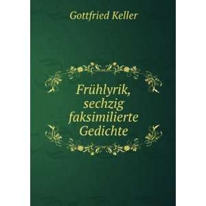   Gedichte Gottfried, 1819 1890,Frey, Adolf, 1855 1920 Keller Books