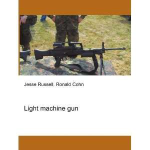  Light machine gun Ronald Cohn Jesse Russell Books