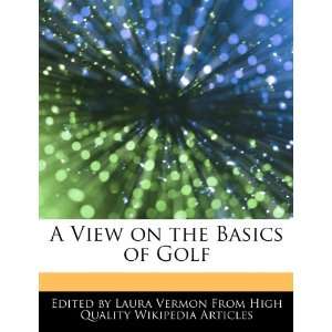  A View on the Basics of Golf (9781276173421) Laura Vermon Books