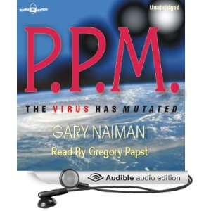  P.P.M. The Virus Has Mutated (Audible Audio Edition) Gary 
