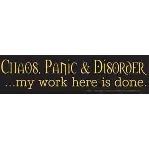  Chaos, Panic & Disorder Bumber Sticker 