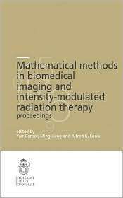 Mathematical Methods in Biomedical Imaging and Intensity Modulated 