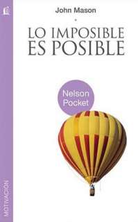   Lo imposible es posible by John L. Mason, Nelson 