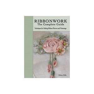  Ribbonwork The Complete Guide Helen Gibb Books