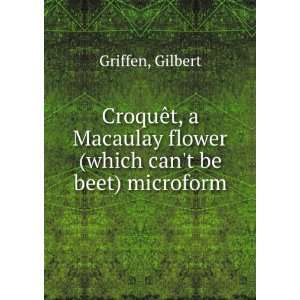   flower (which cant be beet) microform Gilbert Griffen Books