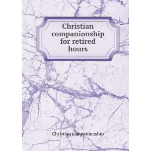  companionship for retired hours Christian companionship Books