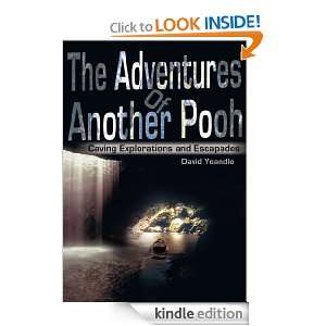 The Adventures Of Another Pooh Caving Explorations and Escapades 