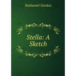  Stella A Sketch Nathaniel Gordon Books