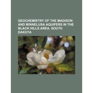  Geochemistry of the Madison and Minnelusa aquifers in the 