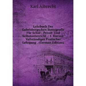   ¤ndiger Pratischer Lehrgang . (German Edition) Karl Albrecht Books