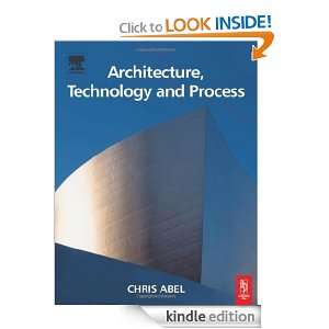 Architecture, Technology and Process Chris Abel  Kindle 