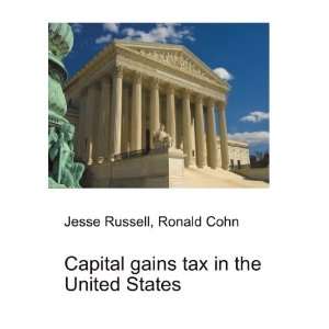  Capital gains tax in the United States Ronald Cohn Jesse 