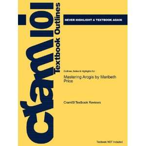  Studyguide for Mastering Arcgis by Maribeth Price, ISBN 