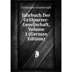   , Volume 1 (German Edition) Grillparzer Gesellschaft Books