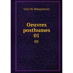  Oeuvres posthumes. 01 Guy de, 1850 1893 Maupassant Books