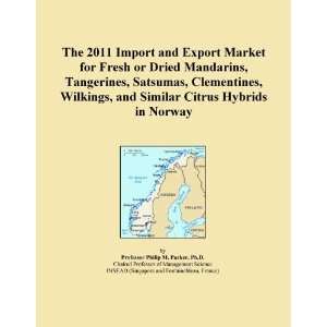  The 2011 Import and Export Market for Fresh or Dried 