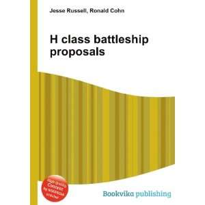    H class battleship proposals Ronald Cohn Jesse Russell Books