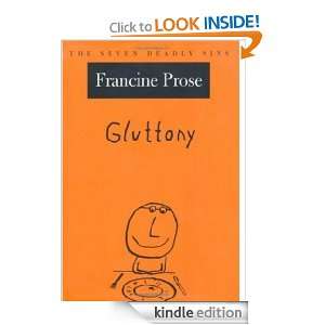 Gluttony (The Seven Deadly Sins) Francine Prose  Kindle 