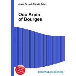  Odo Arpin of Bourges Ronald Cohn Jesse Russell Books