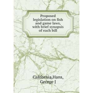   , with brief synopsis of each bill Hans, George J California Books