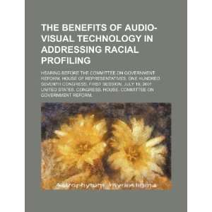 The benefits of audio visual technology in addressing racial profiling 
