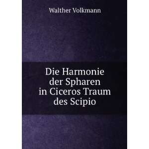   der Spharen in Ciceros Traum des Scipio Walther Volkmann Books