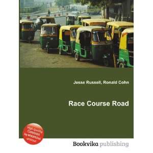  Race Course Road Ronald Cohn Jesse Russell Books