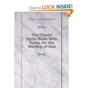   Book With Tunes, for the Worship of God Edwin Francis Hatfield