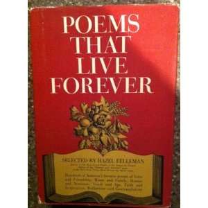  Poems That Live Forever selected by Hazel Felleman Books