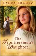   The Frontiersmans Daughter by Laura Frantz, Baker 