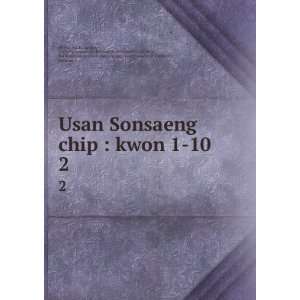  Usan Sonsaeng chip  kwon 1 10. 2 Pang jun, 1573 1654 