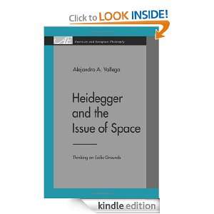 Heidegger and the Issue of Space Thinking on Exilic Grounds (American 