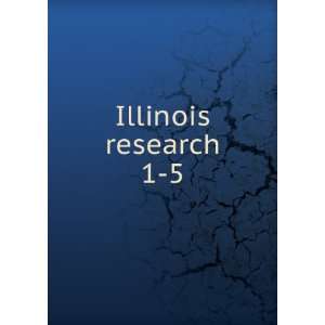  Illinois research. 1 5 University of Illinois (Urbana 
