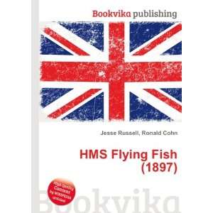  HMS Flying Fish (1897) Ronald Cohn Jesse Russell Books