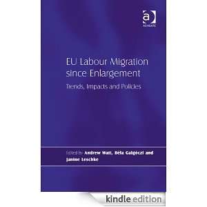 EU Labour Migration since Enlargement Béla Galgóczi, Janine Leschke 