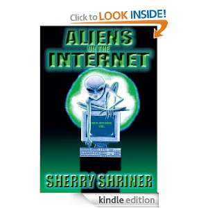 Aliens On The Internet Sherry Shriner  Kindle Store