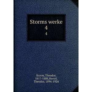   werke. 4 Theodor, 1817 1888,Hertel, Theodor, 1894 1924 Storm Books