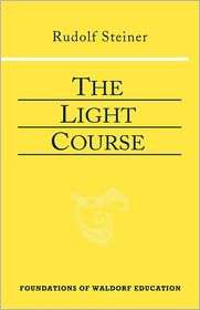 The Light Course, (0880104996), Rudolf Steiner, Textbooks   Barnes 