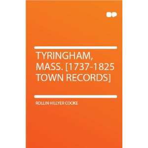   Tyringham, Mass. [1737 1825 Town Records] Rollin Hillyer Cooke Books